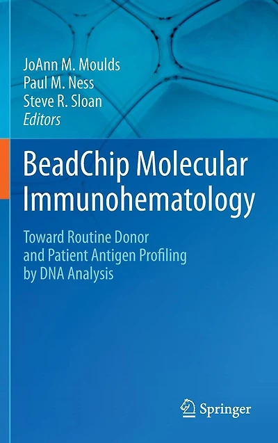 BeadChip Molecular Immunohematology: Toward Routine Donor and Patient Antigen Profiling by DNA Analysis