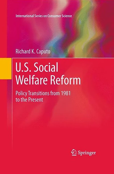 U.S. Social Welfare Reform: Policy Transitions from 1981 to the Present