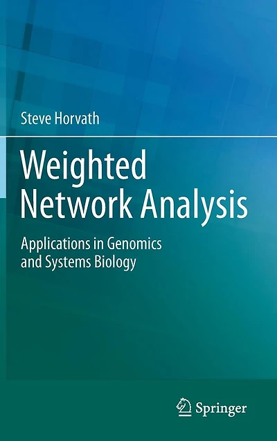 Weighted Network Analysis: Applications Genomics and Systems Biology