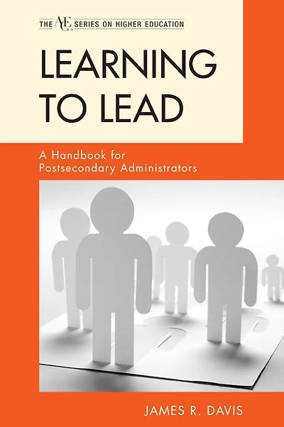 Learning to Lead: A Handbook for Postsecondary Administrators