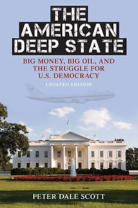 the American Deep State: Big Money, Oil, and Struggle for U.S. Democracy