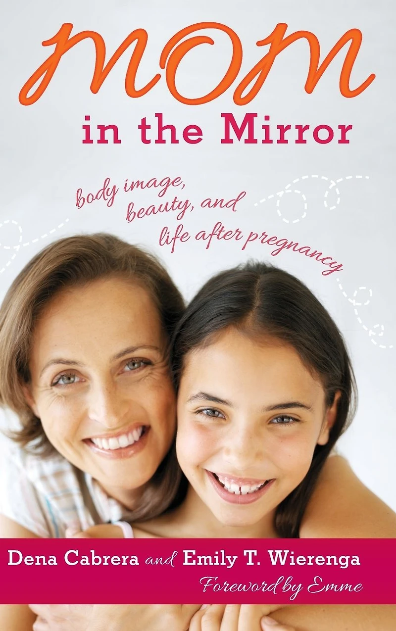 Mom the Mirror: Body Image, Beauty, and Life after Pregnancy