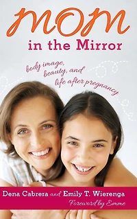 Mom the Mirror: Body Image, Beauty, and Life after Pregnancy