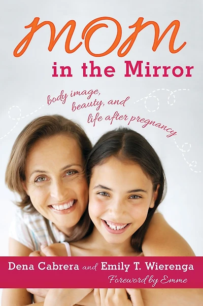 Mom the Mirror: Body Image, Beauty, and Life after Pregnancy