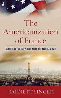 the Americanization of France: Searching for Happiness after Algerian War
