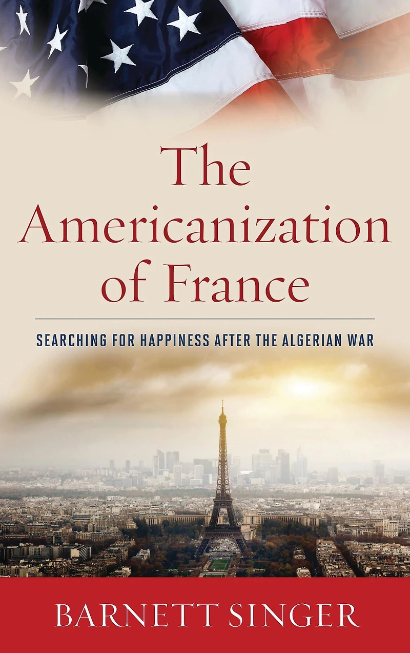 the Americanization of France: Searching for Happiness after Algerian War