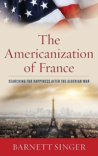 the Americanization of France: Searching for Happiness after Algerian War