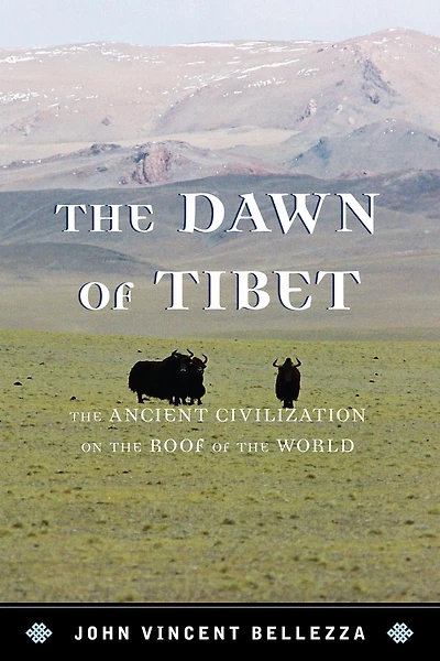 the Dawn of Tibet: Ancient Civilization on Roof World
