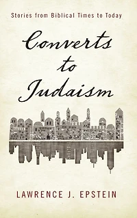 Converts to Judaism: Stories from Biblical Times Today