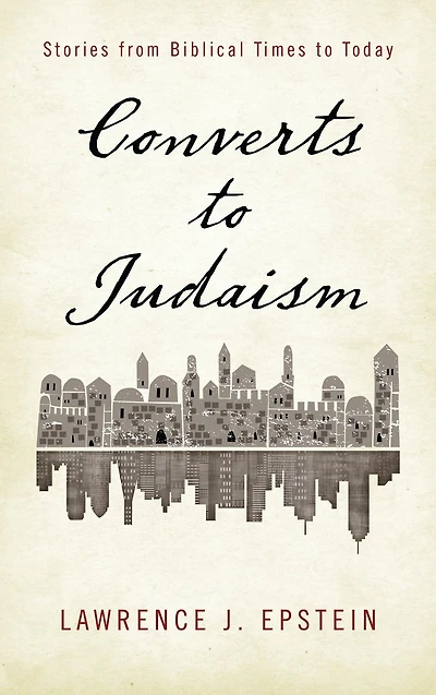 Converts to Judaism: Stories from Biblical Times Today