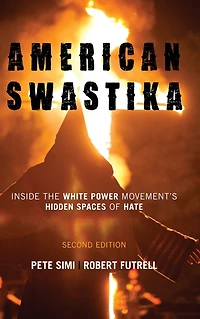 American Swastika: Inside the White Power Movement's Hidden Spaces of Hate