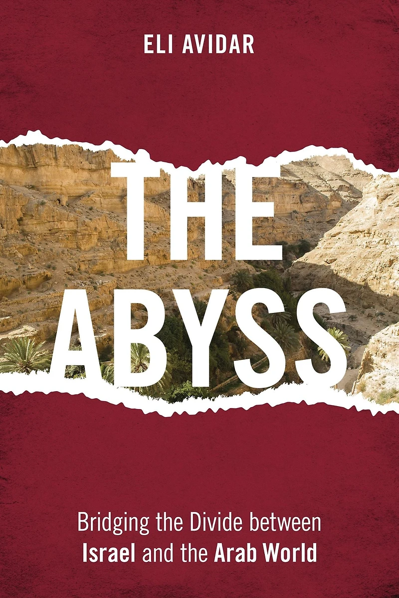 The Abyss: Bridging the Divide between Israel and the Arab World