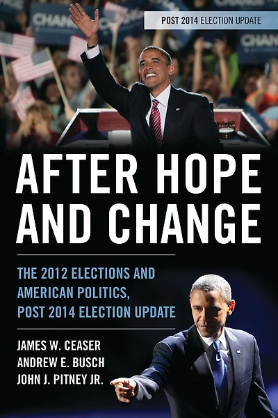 After Hope and Change: The 2012 Elections and American Politics, Post 2014 Election Update