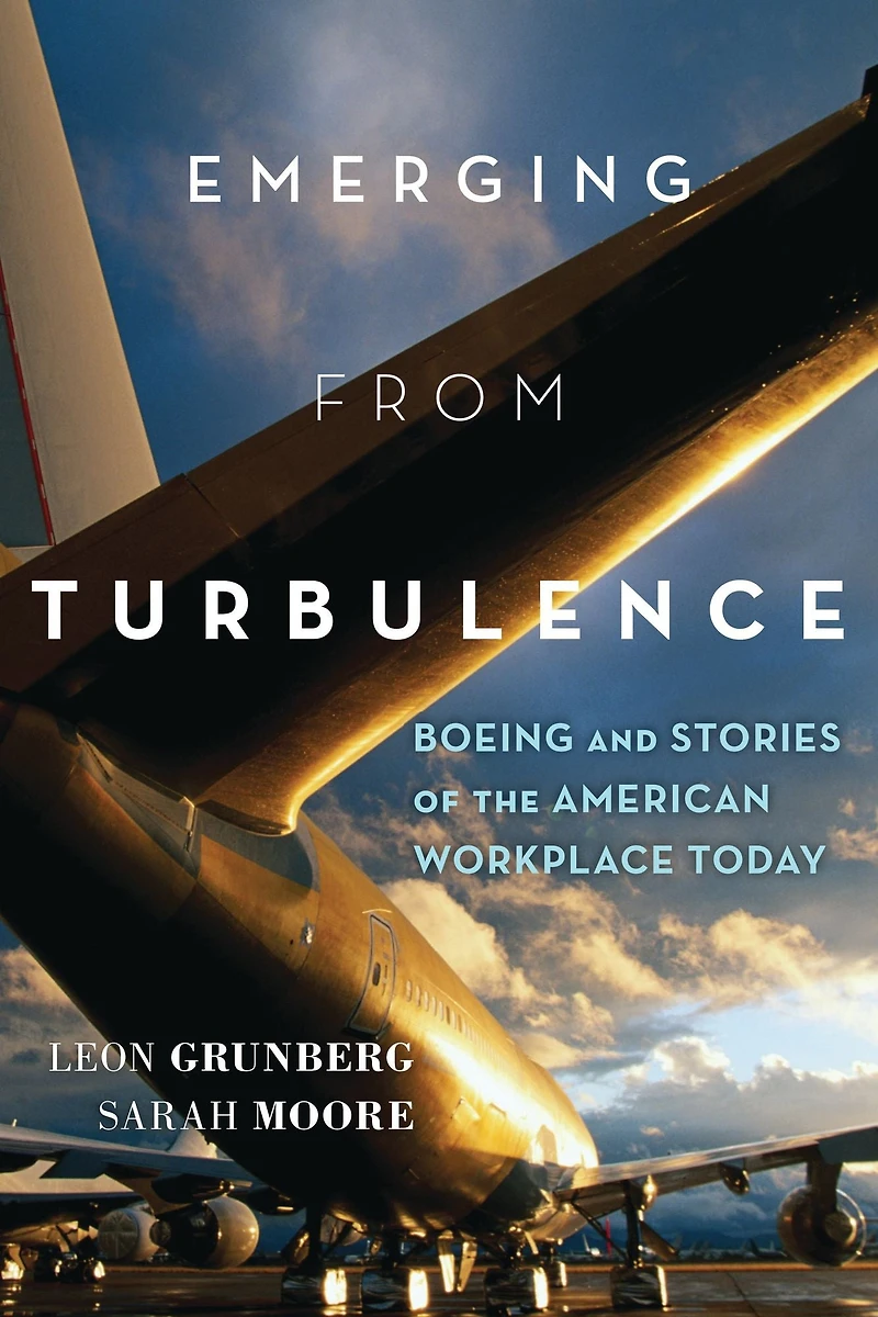 Emerging from Turbulence: Boeing and Stories of the American Workplace Today