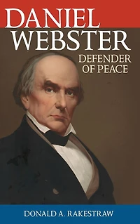 Daniel Webster: Defender of Peace