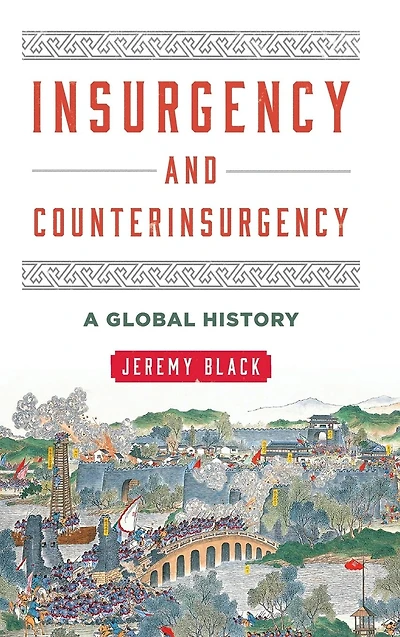 Insurgency and Counterinsurgency: A Global History