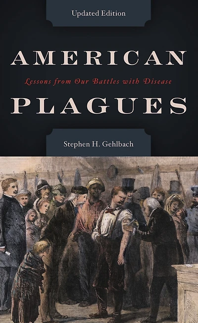 American Plagues: Lessons from Our Battles with Disease