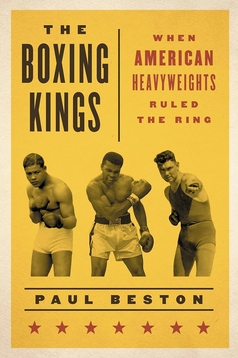 the Boxing Kings: When American Heavyweights Ruled Ring