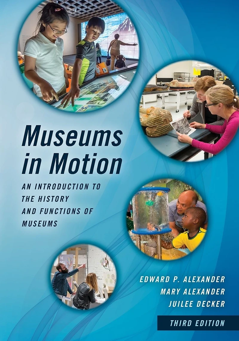 Museums Motion: An Introduction to the History and Functions of