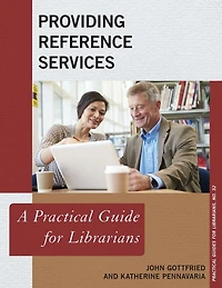 Providing Reference Services: A Practical Guide for Librarians