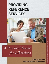 Providing Reference Services: A Practical Guide for Librarians