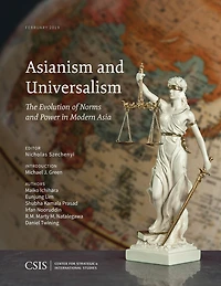 Asianism and Universalism: The Evolution of Norms Power Modern Asia