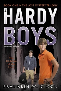 the Children of Lost: Book One Lost Mystery Trilogy (Hardy Boys Undercover Brothers Series #34)