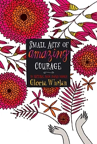 Small Acts of Amazing Courage