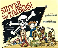 Shiver Me Timbers!: Pirate Poems & Paintings (with audio recording)