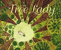 The Tree Lady: True Story of How One Tree-Loving Woman Changed a City Forever