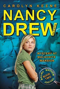 Mystery at Malachite Mansion (Nancy Drew Girl Detective: Malibu Mayhem Series #2)