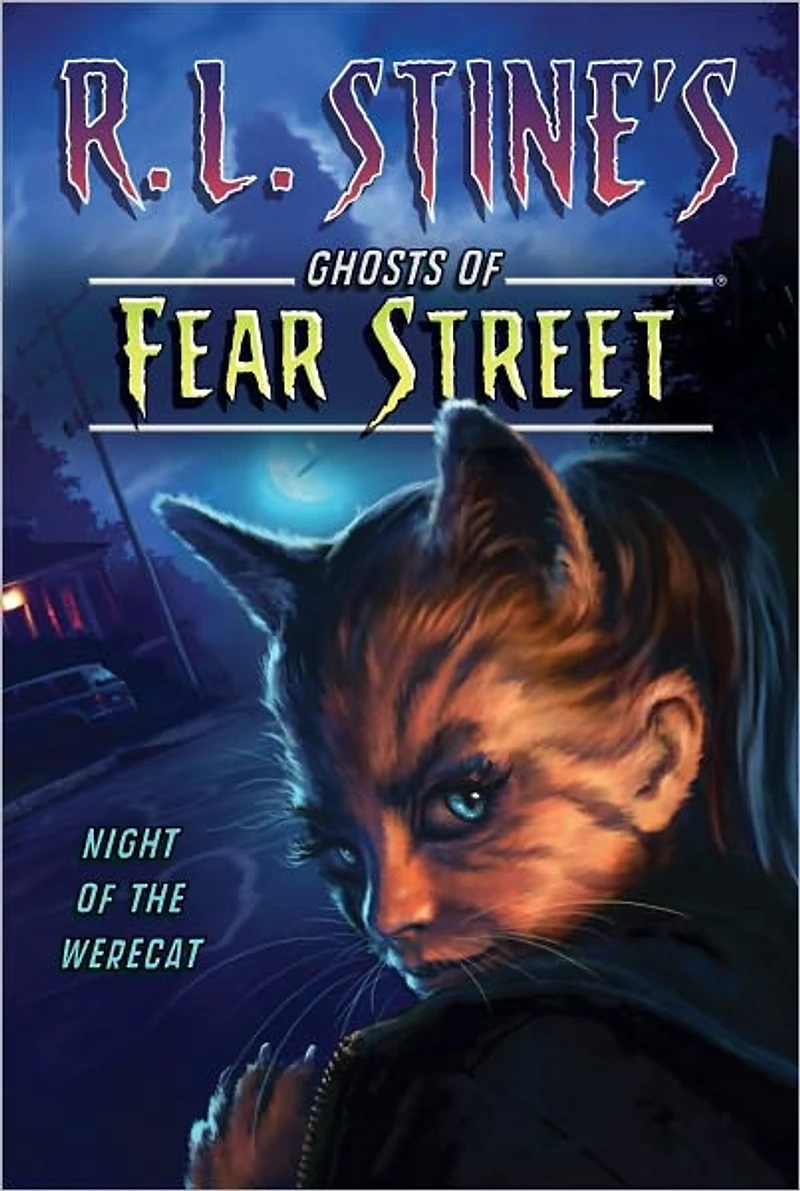 Night of the Werecat (Ghosts Fear Street Series #12)