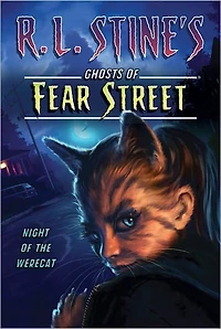 Night of the Werecat (Ghosts Fear Street Series #12)