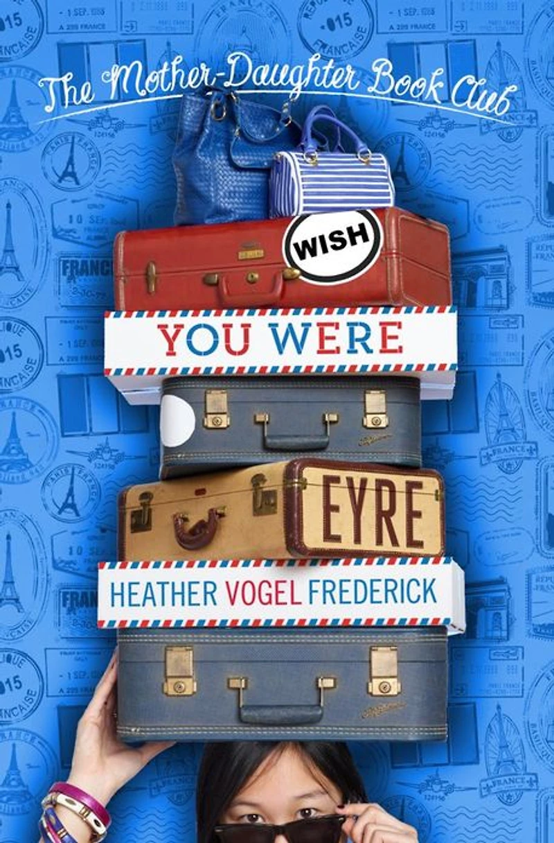 Wish You Were Eyre (The Mother-Daughter Book Club Series #6)