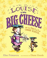 Louise the Big Cheese and Ooh-la-la Charm School