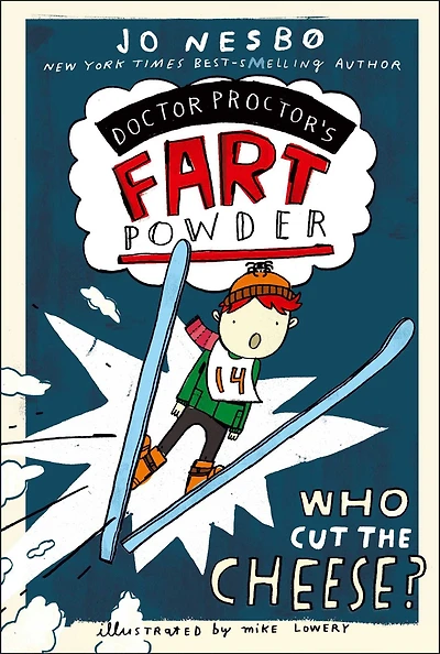 Who Cut the Cheese? (Doctor Proctor's Fart Powder Series #3)