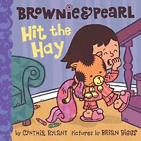 Brownie and Pearl Hit the Hay (Brownie Ready-to-Read Series)