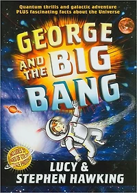 George and the Big Bang (George's Secret Key Series #3)