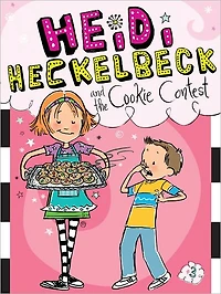 Heidi Heckelbeck and the Cookie Contest (Heidi Series #3)