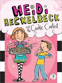 Heidi Heckelbeck and the Cookie Contest (Heidi Series #3)