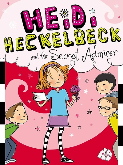 Heidi Heckelbeck and the Secret Admirer (Heidi Series #6)