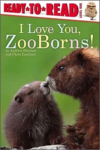 I Love You, ZooBorns!: Ready-to-Read Level 1