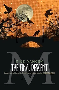 The Final Descent (Monstrumologist Series #4)