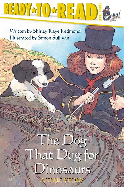 The Dog That Dug for Dinosaurs (Ready-to-Read Series: Level 3)