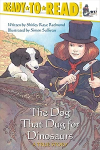The Dog That Dug for Dinosaurs (Ready-to-Read Series: Level 3)