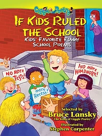 If Kids Ruled the School: Kids' Favorite Funny School Poems