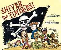 Shiver Me Timbers!: Pirate Poems & Paintings (with audio recording)