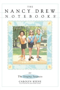 The Singing Suspects (Nancy Drew Notebooks #67)
