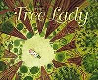 The Tree Lady: True Story of How One Tree-Loving Woman Changed a City Forever