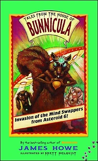 Invasion of the Mind Swappers from Asteroid 6! (Tales House Bunnicula Series #2)